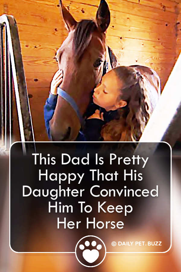 This Dad Is Pretty Happy That His Daughter Convinced Him To Keep Her Horse