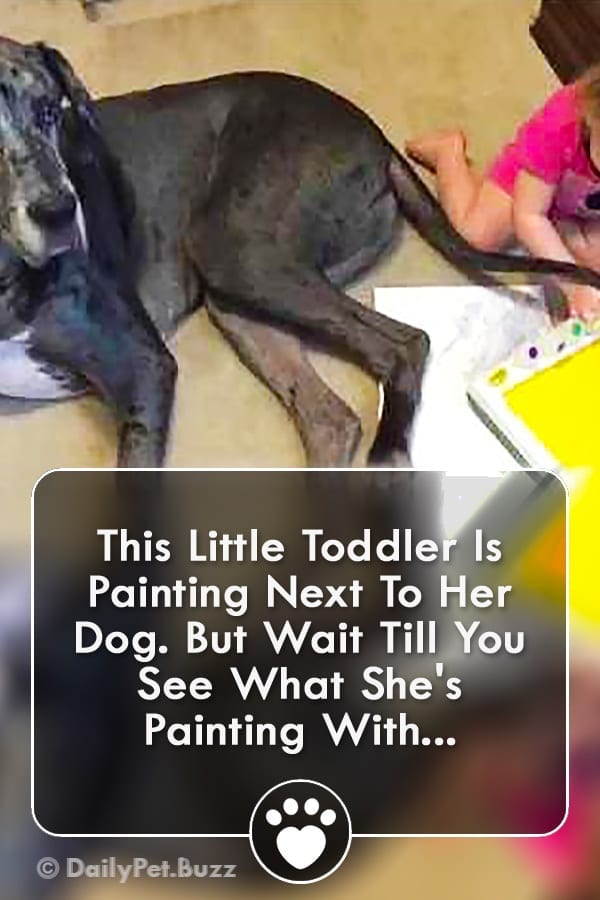 This Little Toddler Is Painting Next To Her Dog. But Wait Till You See What She\'s Painting With...