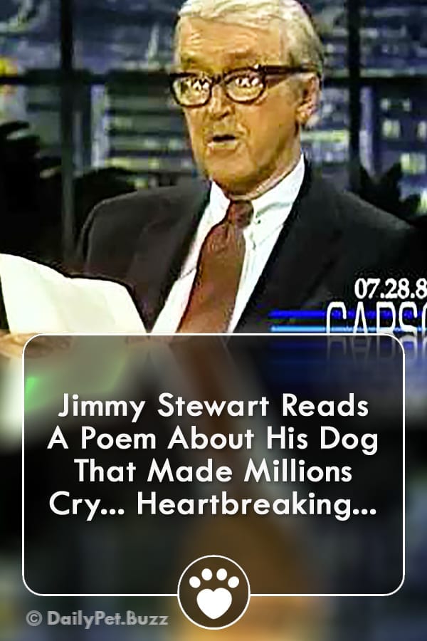 Jimmy Stewart Reads A Poem About His Dog That Made Millions Cry... Heartbreaking...