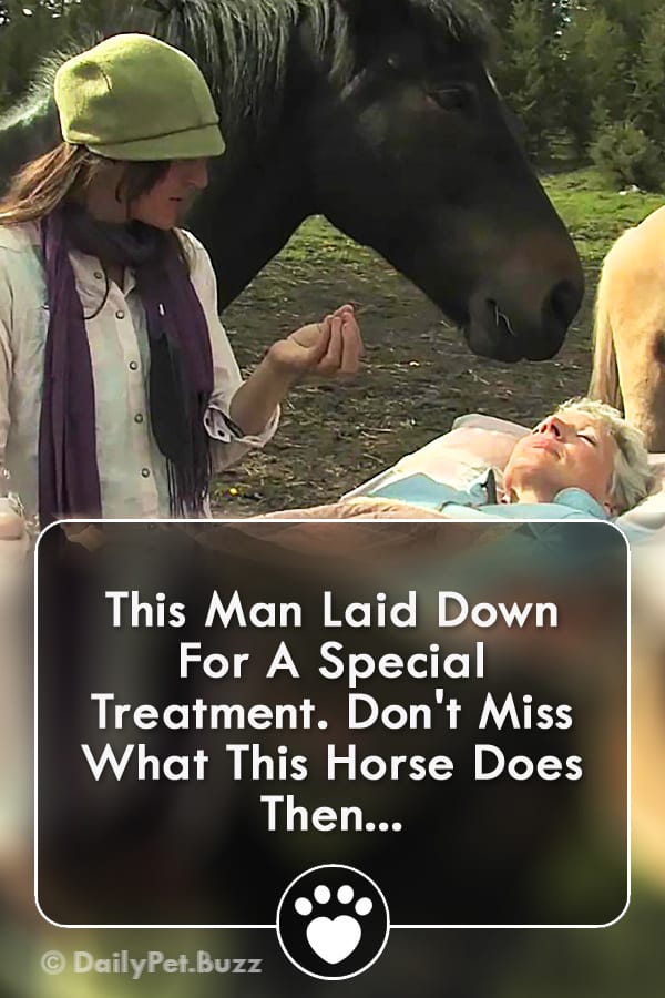 This Man Laid Down For A Special Treatment. Don\'t Miss What This Horse Does Then...