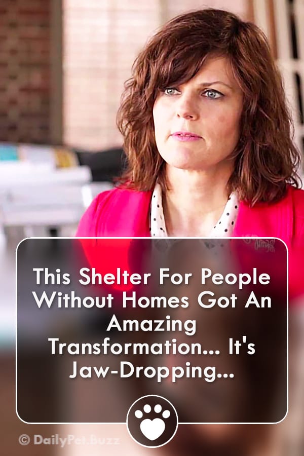 This Shelter For People Without Homes Got An Amazing Transformation... It\'s Jaw-Dropping...