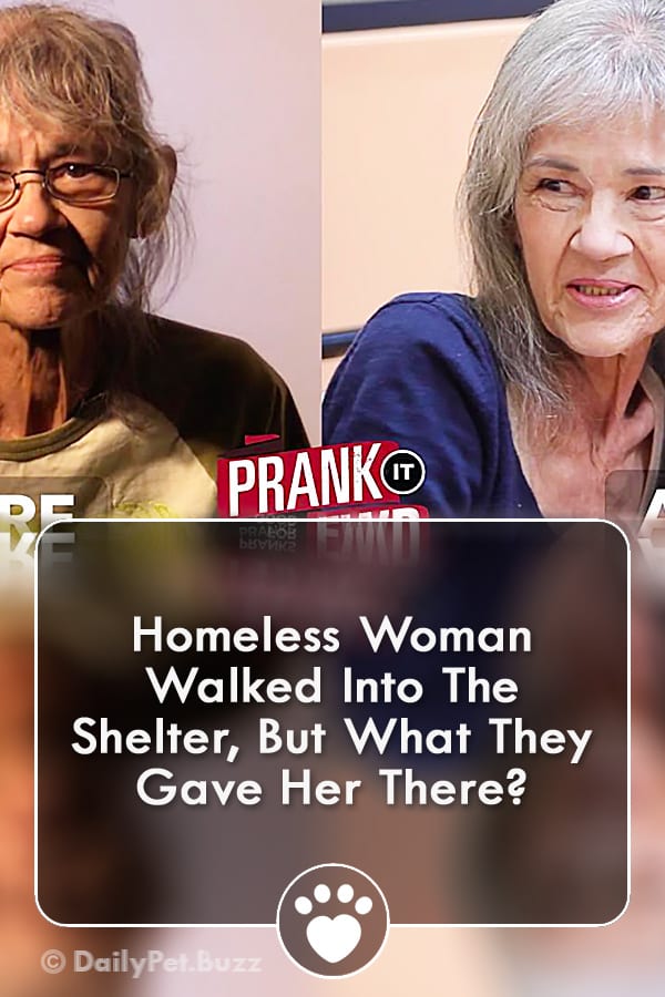 Homeless Woman Walked Into The Shelter, But What They Gave Her There?