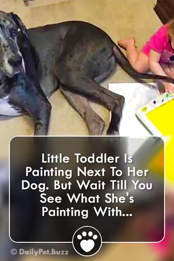 Little Toddler Is Painting Next To Her Dog. But Wait Till You See What She\'s Painting With...